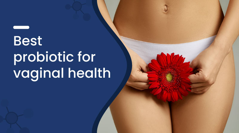 Best Probiotic For Vaginal Health