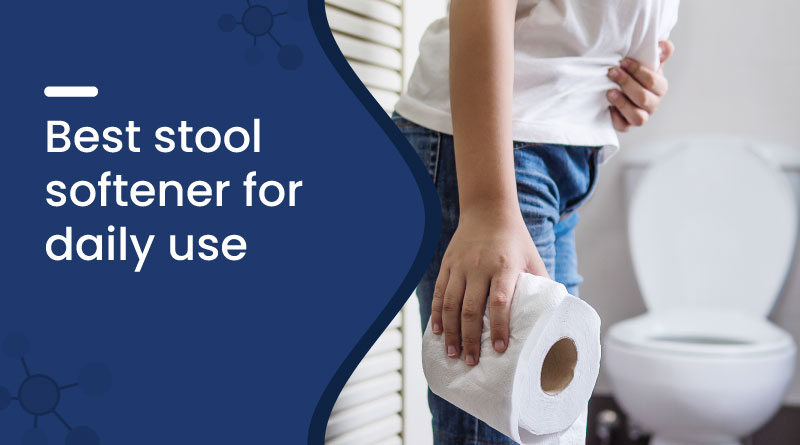 Best Stool Softener For Daily Use