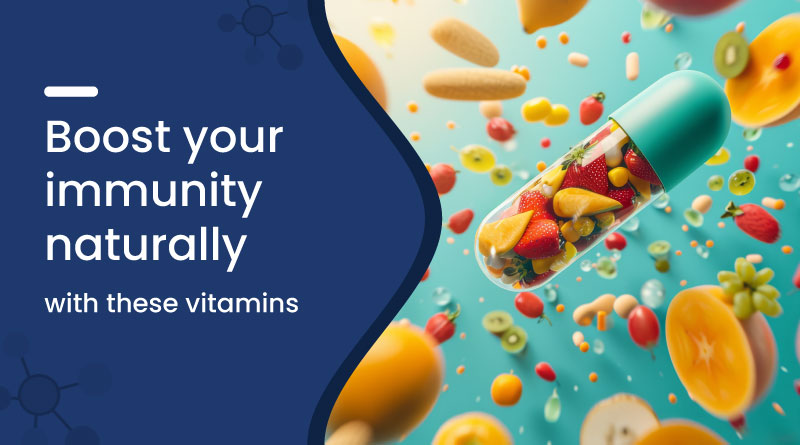 Boost Immunity Naturally with Essential Vitamins
