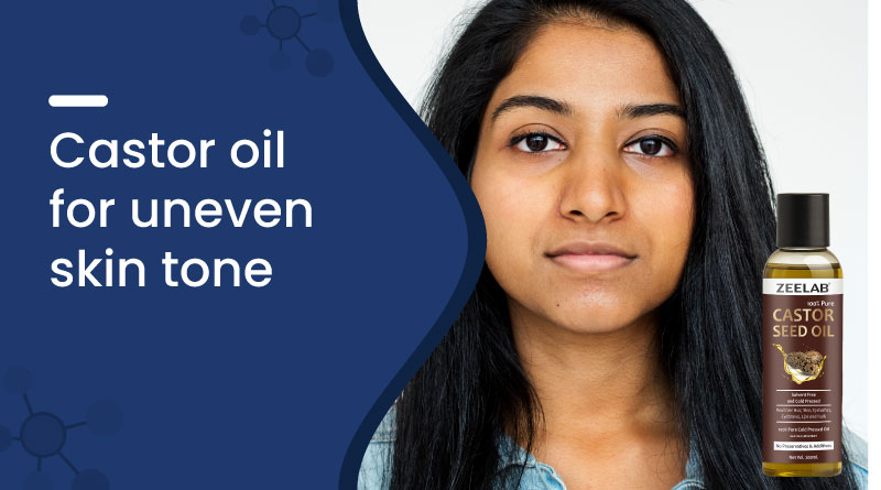 Castor Oil for Uneven Skin Tone
