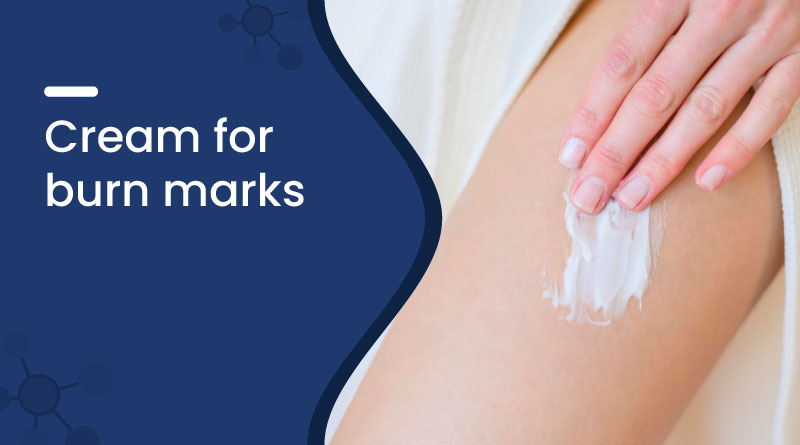 Best Cream for Burn Marks