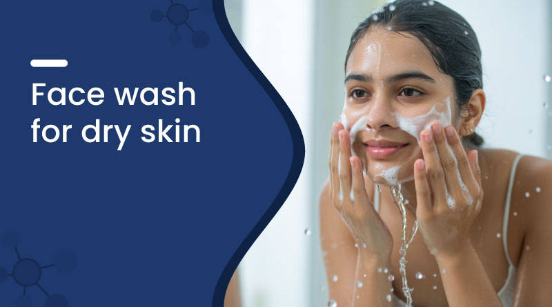 Best Face Wash for Dry Skin Under ₹200