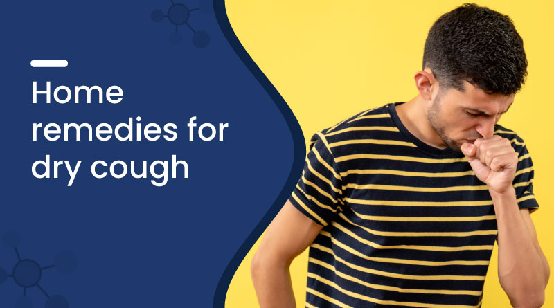 Home Remedies for Dry Cough