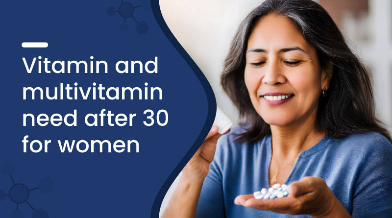 Vitamins & Multivitamins Women Need After 30 