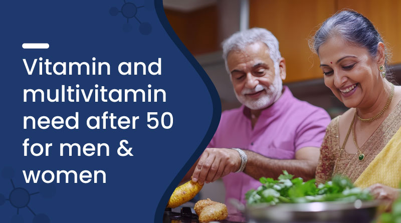 Multivitamin Need After 50 for Men & Women