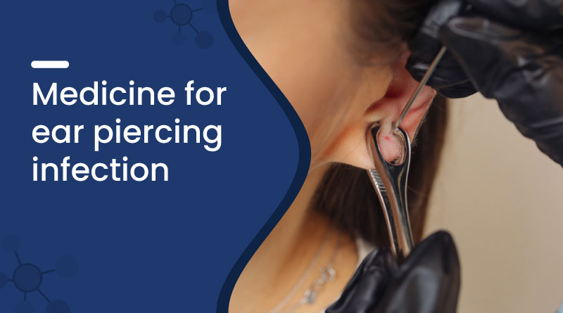 Best Medicine for Ear Piercing Infection 