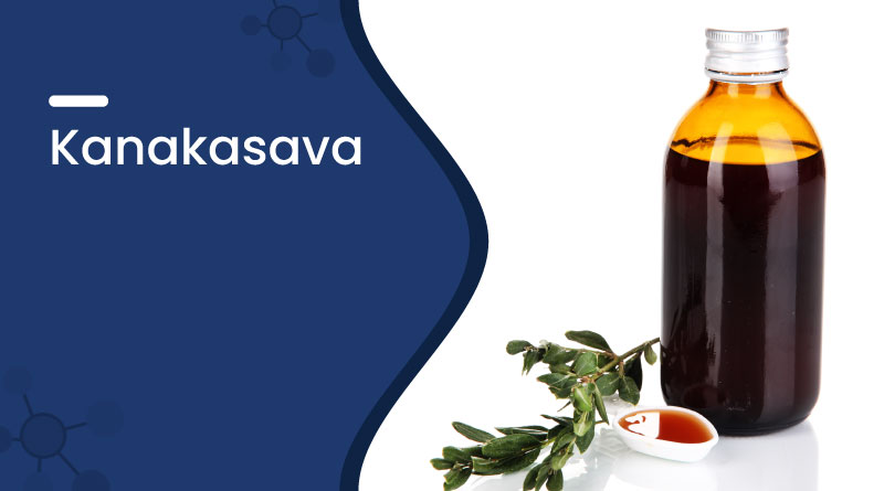 Kanakasava &ndash; Uses, Benefits, Dosage & Side Effects Explained