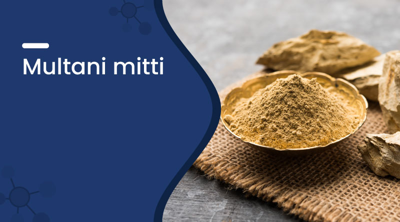 Multani Mitti &ndash; Benefits, Uses for Skin, Face Packs & Side Effects