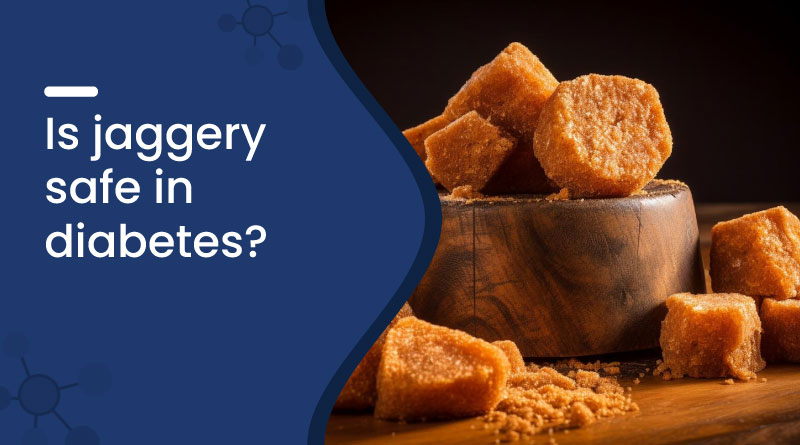 Is Jaggery Safe for Diabetes?