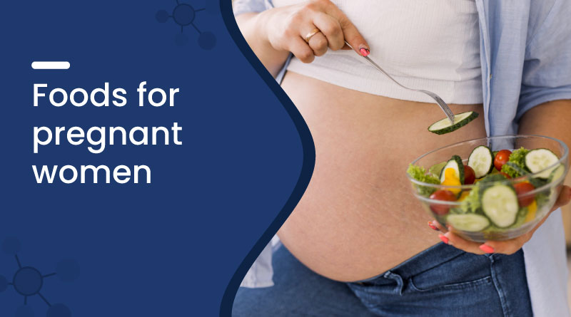 Best Foods for Pregnant Women: Healthy Diet for Pregnancy