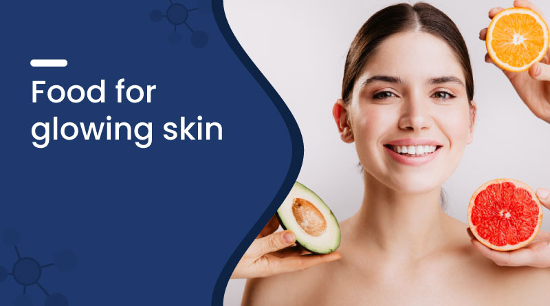 Best Foods for Glowing Skin &ndash; Eat Your Way to Radiant Beauty