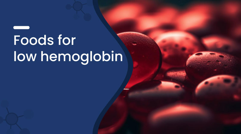 Best Foods for Low Hemoglobin