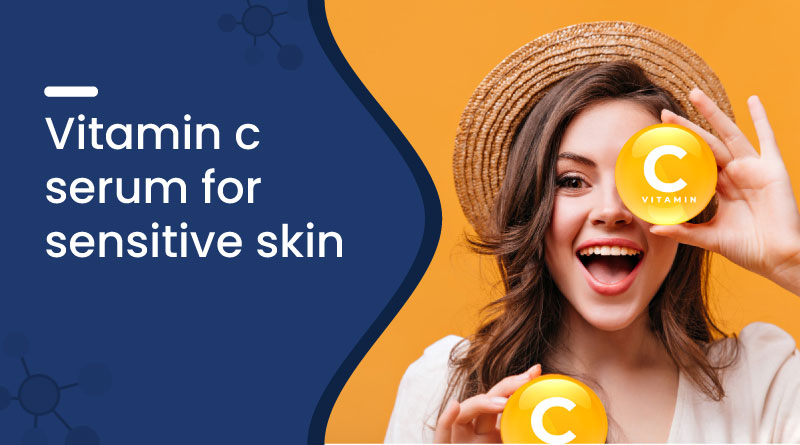 Vitamin C Serum for Sensitive Skin