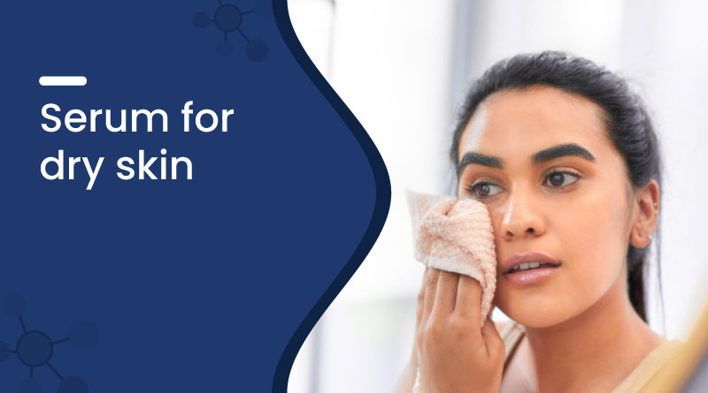 Best Serum for Dry Skin