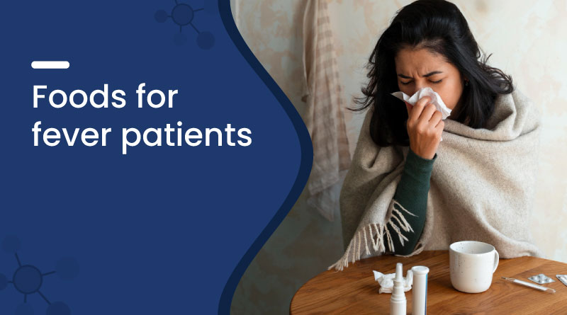Best Foods for Fever Patients | Easy-to-Digest & Immunity-Boosting