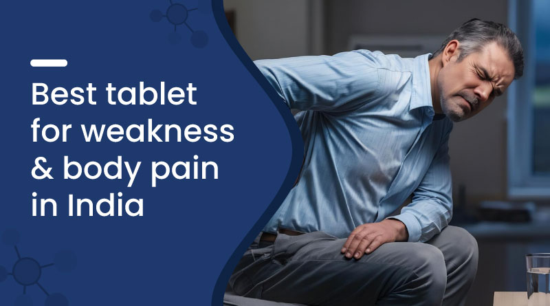Best Medicine For Body Pain And Weakness