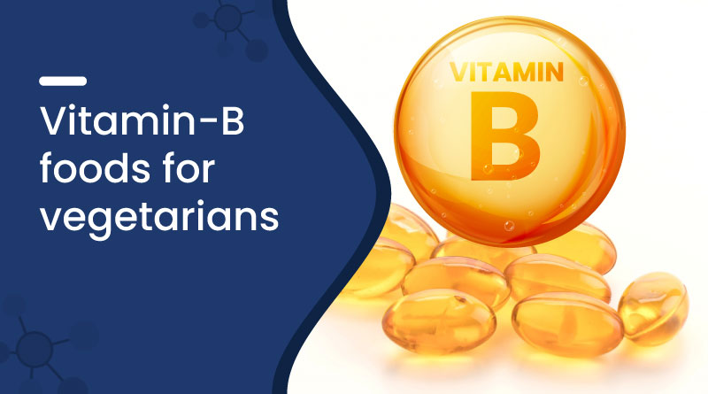 Vitamin B Foods for Vegetarians | Best Plant-Based Sources