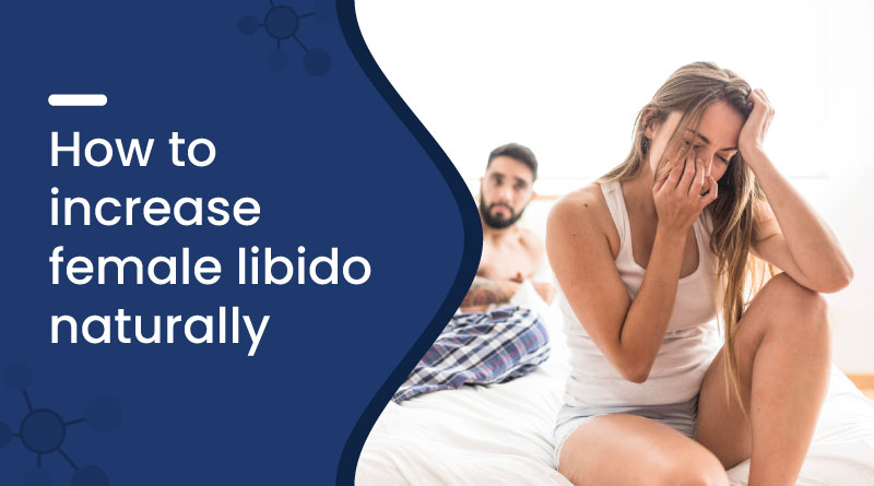 How to Increase Female Libido Naturally