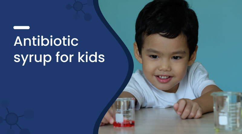 Antibiotic Syrup for Kids