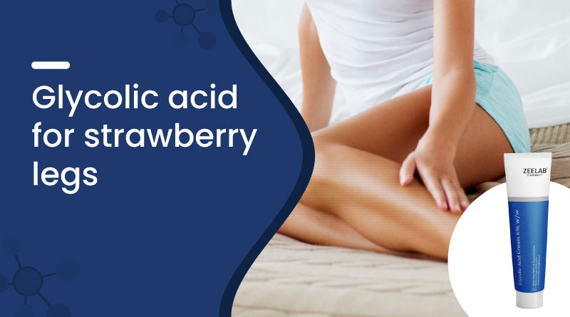 Glycolic Acid for Strawberry Legs | Smooth & Even-Toned Skin