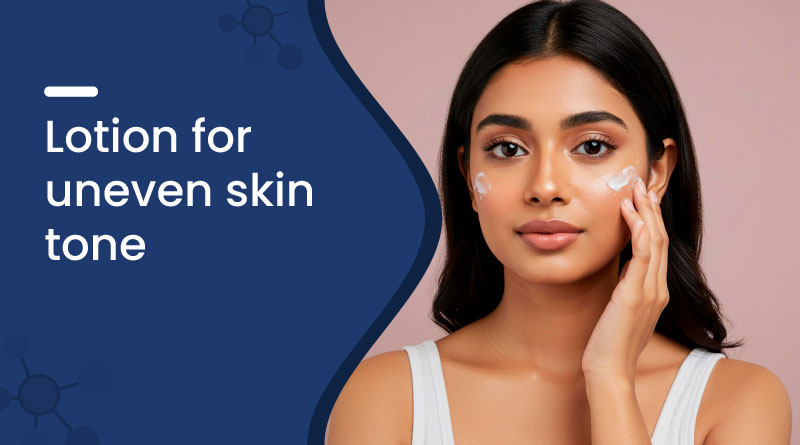 Best Lotion for Uneven Skin Tone