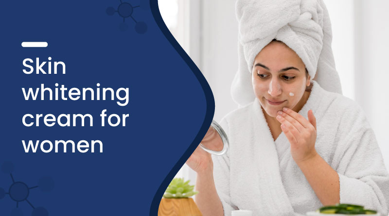 Best Skin Whitening Cream for Women