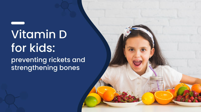 Vitamin D for Kids: Prevent Rickets & Build Strong Bones