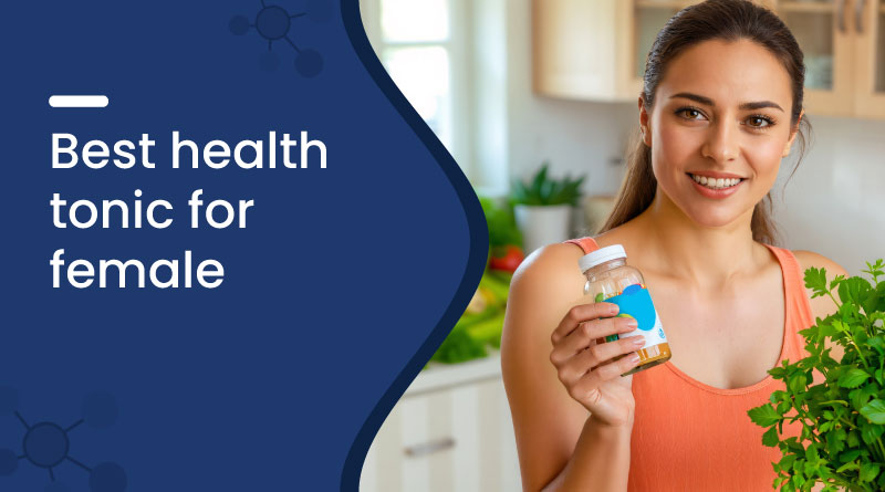 Best Health Tonic for Female: Boost Energy & Immunity