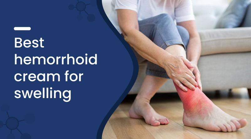 Best Hemorrhoid Cream For Swelling