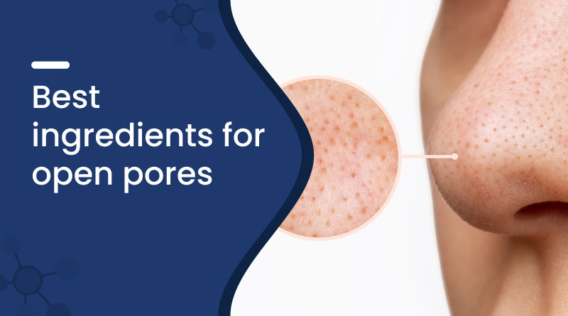 Effective Ingredients and Remedies to Reduce Open Pores