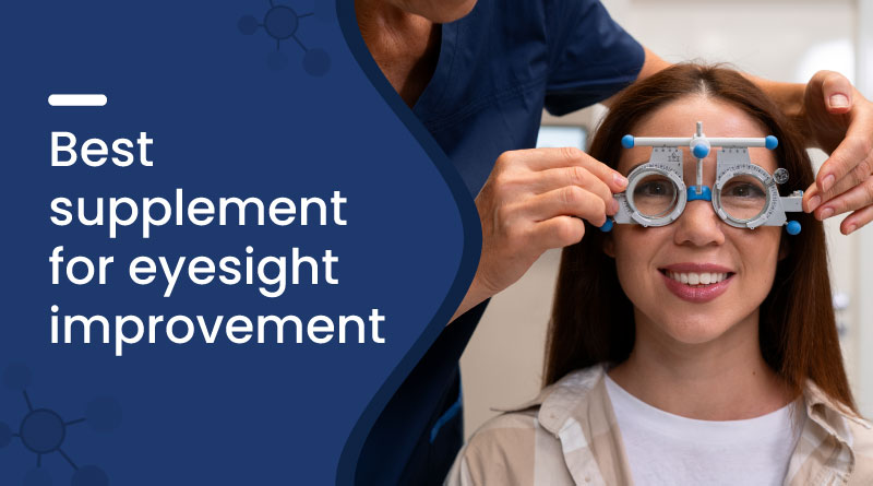 Best Supplement For Eyesight Improvement