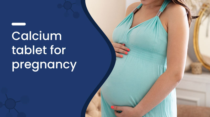 Calcium Tablet For Pregnancy