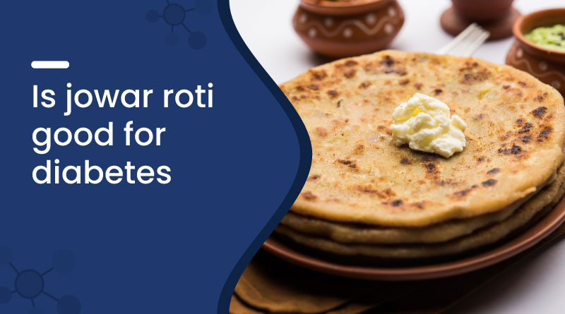 Is Jowar Roti Good for Diabetes?