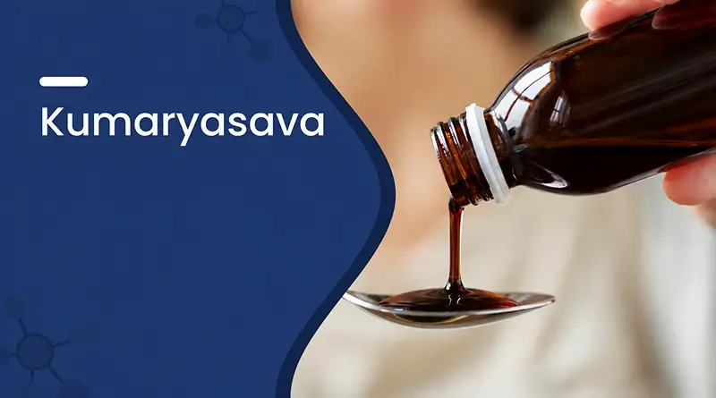 kumaryasava uses benefits dosage side effects explained